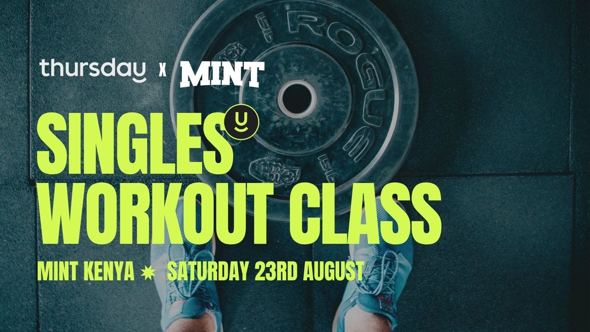 Saturday | Singles Workout Class | MINT Kenya , 23 August | Event in Nairobi | AllEvents