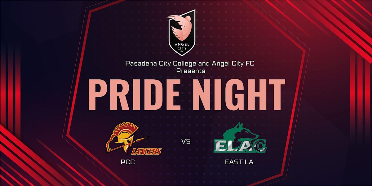 Soccer PCC vs East LA Pride Night with Angel City FC, Robinson