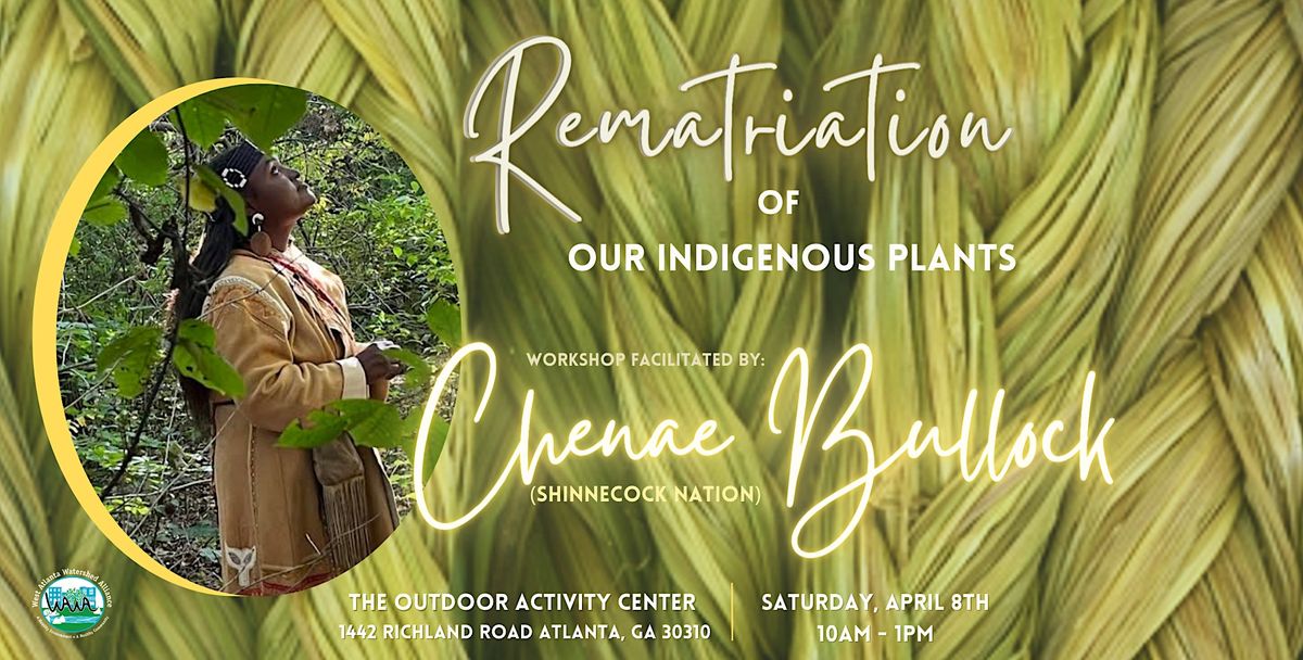The Rematriation of our Indigenous Plants, Outdoor Activity Center, Atlanta, 8 April 2023