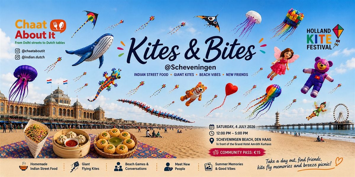Chaat About It: Kites & Bites @ Scheveningen