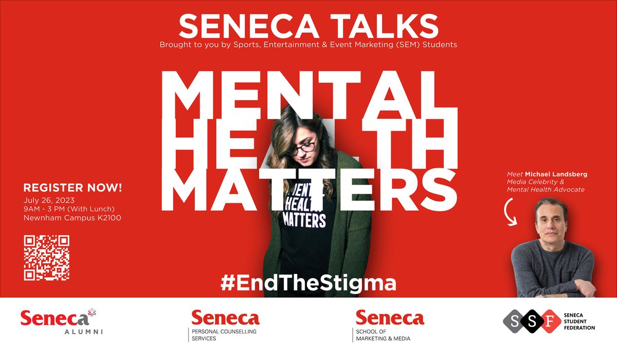 SENECA TALKS Mental Health Matters, Seneca College Newnham Campus CITE