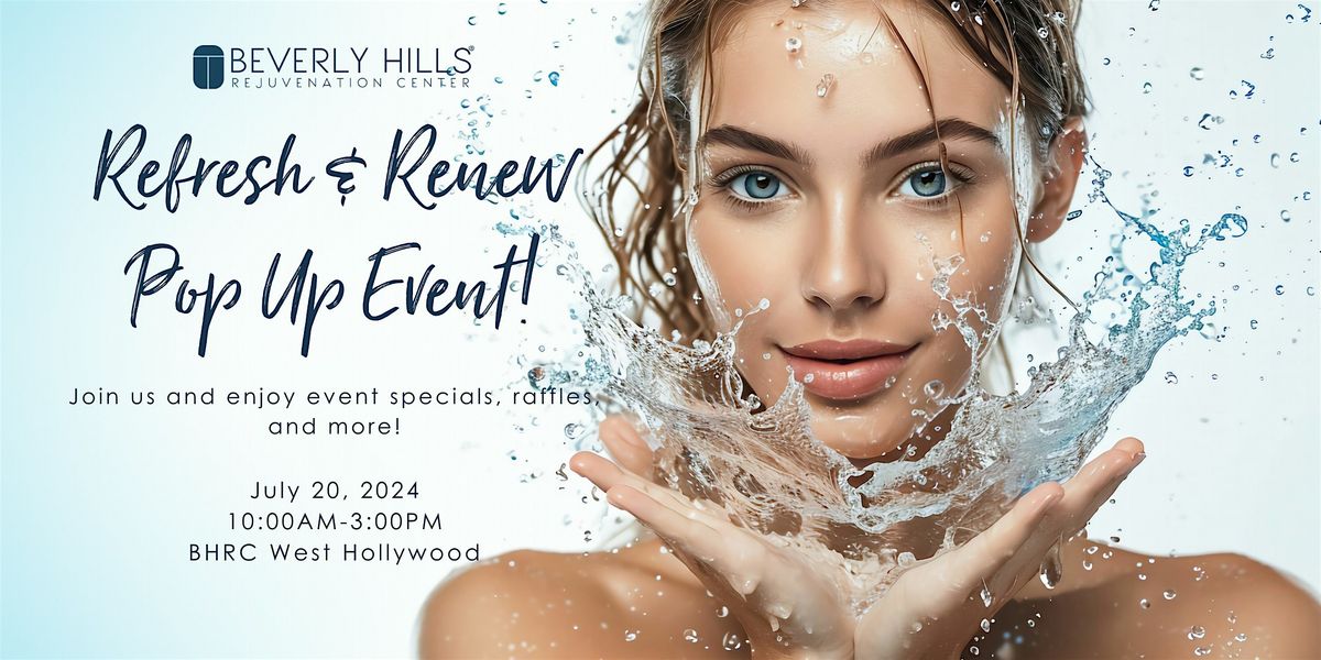 Refresh & Renew Pop Up Event!, Beverly Hills Rejuvenation Center - West ...