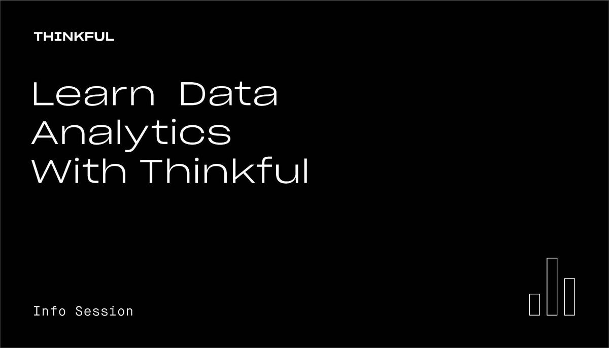 Thinkful Webinar || Learn Data Analytics With Thinkful, Thinkful Webinar,  San Francisco, October 15 2022 | AllEvents.in | Online Event