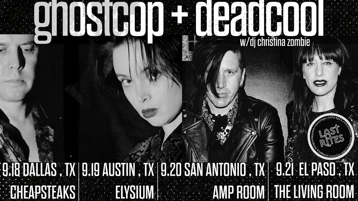 Ghost Cop + Dead Cool w/ Dj Christina Zombie, Cheapsteaks, Dallas, 18 ...