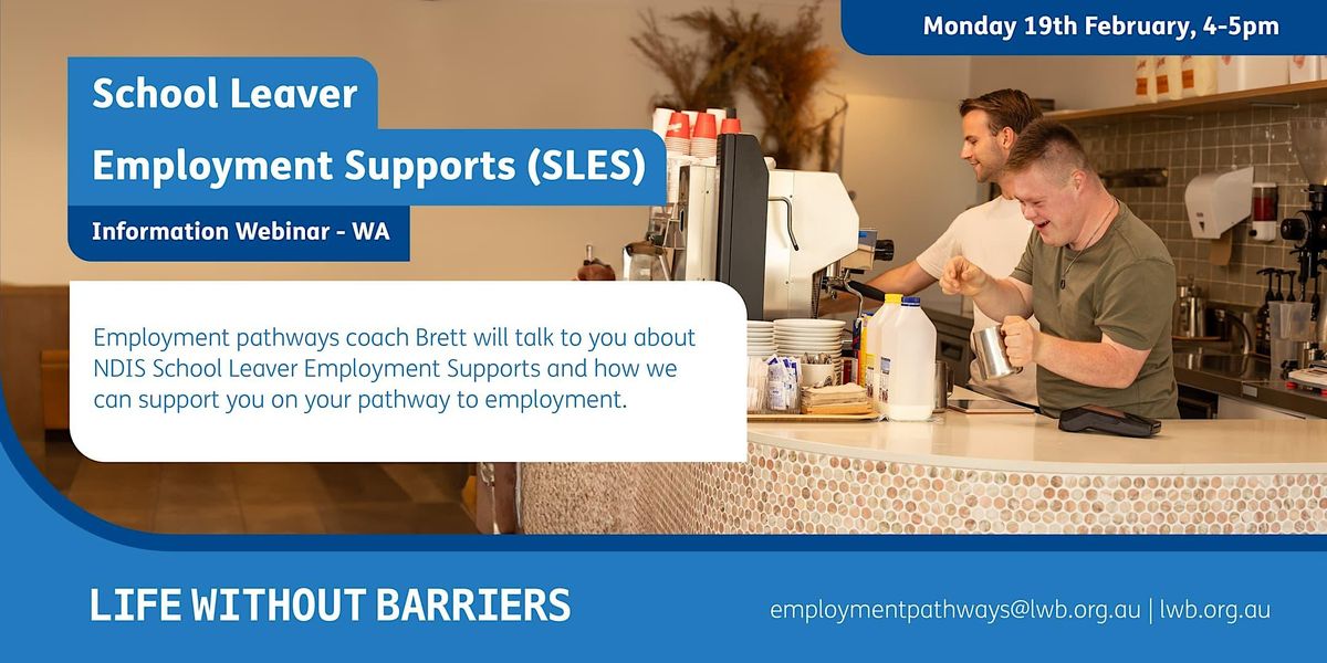 NDIS School Leaver Employment Supports (SLES) Information Webinar (WA