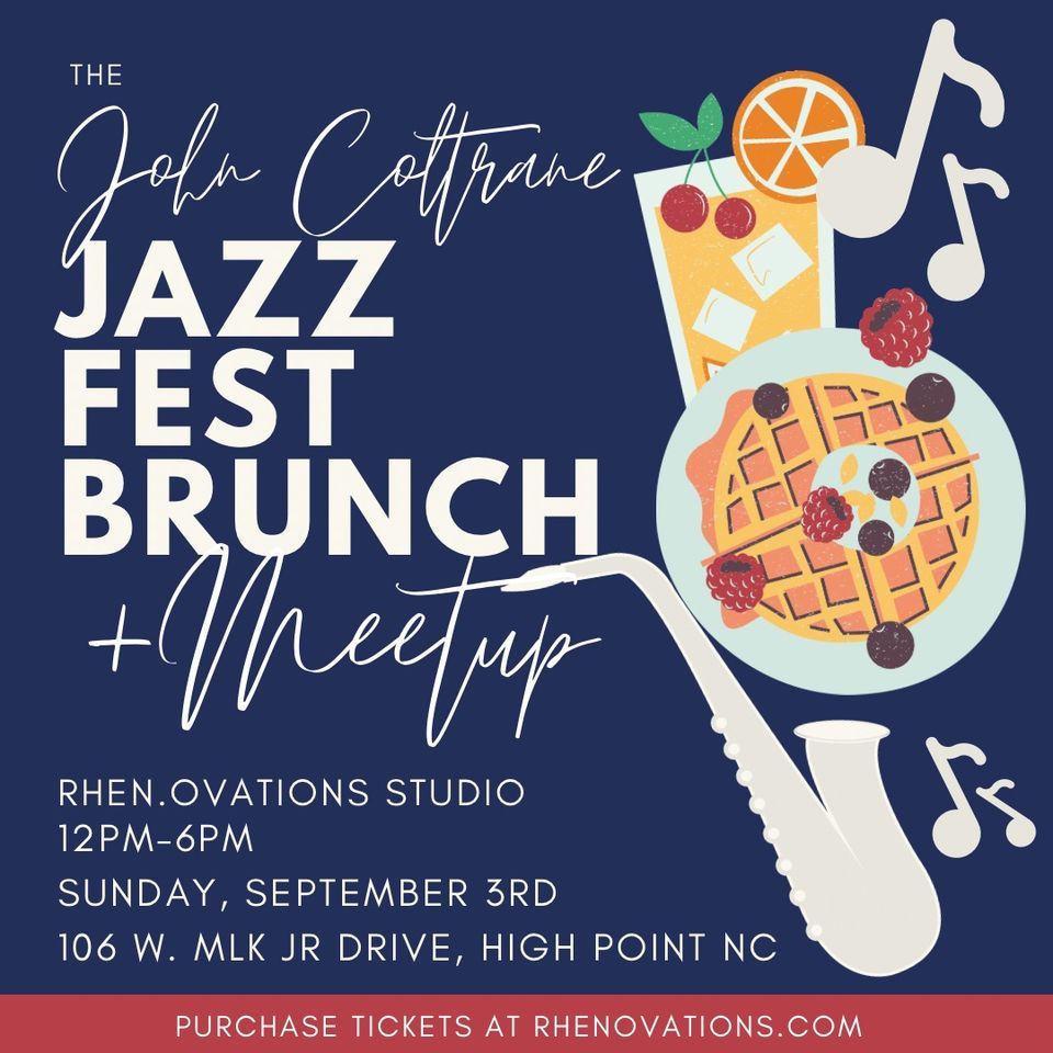 The John Coltrane Jazz Fest Brunch + Meetup, Rhen.Ovations Studio, High ...
