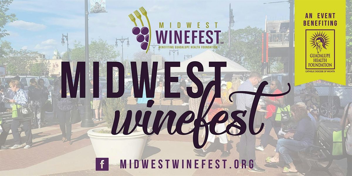 2025 Midwest Winefest, Old Town, Wichita, April 25 to April 27