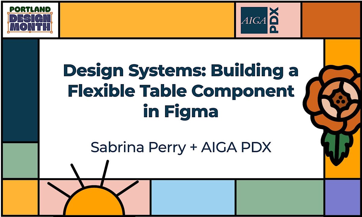Design Systems: Building a Flexible Table Component in Figma [PDX ...