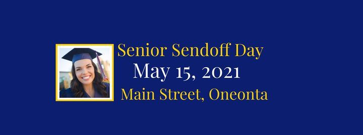 Senior Sendoff Day Main St Oneonta Ny 13820 United States May 15 2021 Allevents In Oneonta Graduation 2022