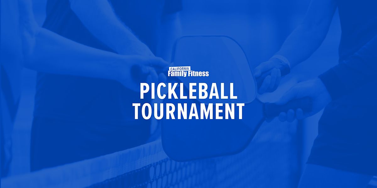 Pickleball Tournament (Laguna Cal Fit), California Family Fitness, Elk