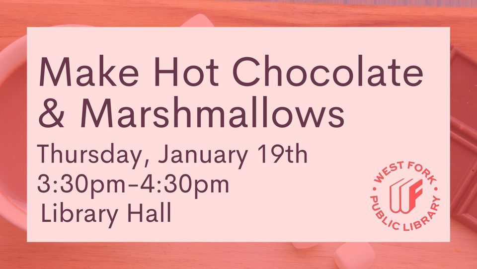 Hot Chocolate and Marshmallows, West Fork Public Library, 19 January