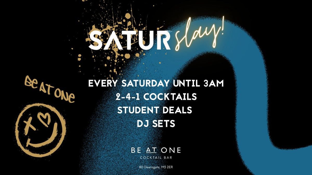 SATUR(SLAY) @ BE AT ONE MANCHESTER, 5 July | Event in Manchester | AllEvents
