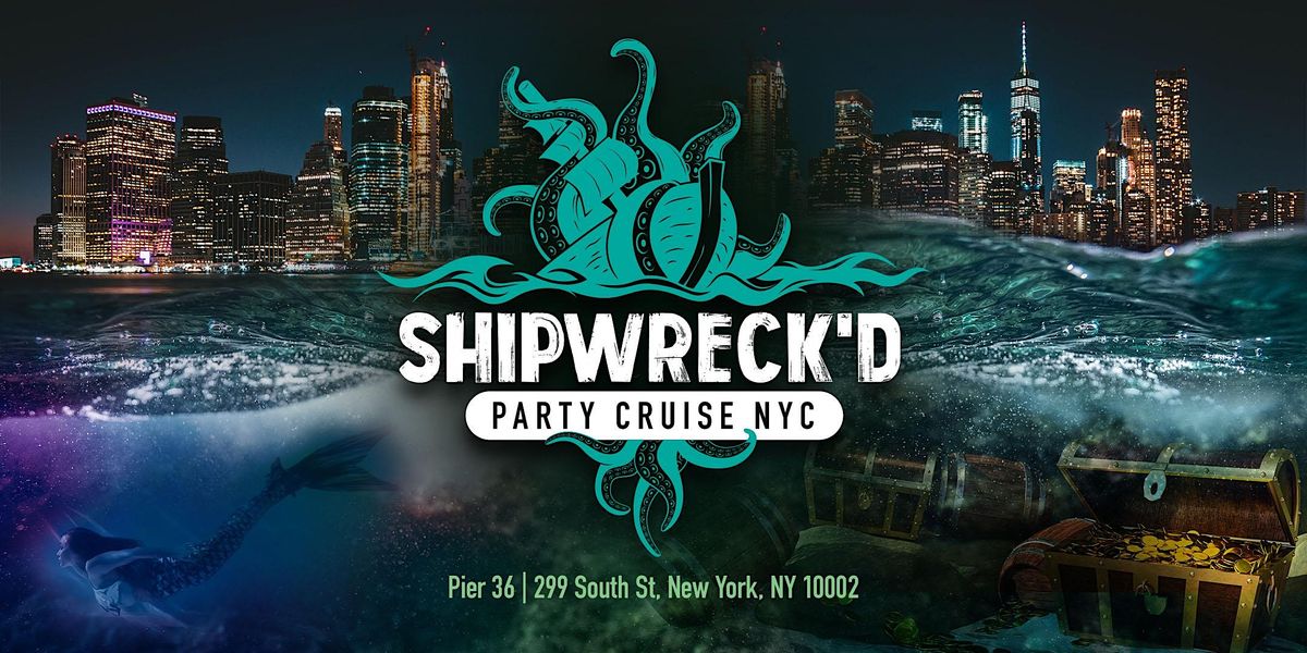 The #1 Shipwreck'd Boat Party NYC  | Yacht Party Cruise  NYC | Event in New York | AllEvents