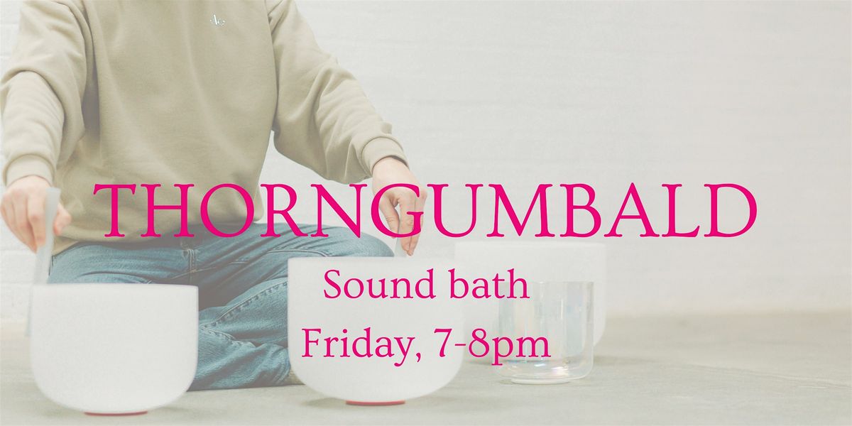 Relaxing group sound bath - Thorngumbald | Event in Thorngumbald | AllEvents