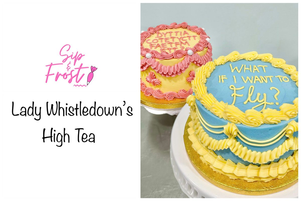 Sip & Frost, Lady Whistledowns High Tea Cake Decorating Class, Fran's