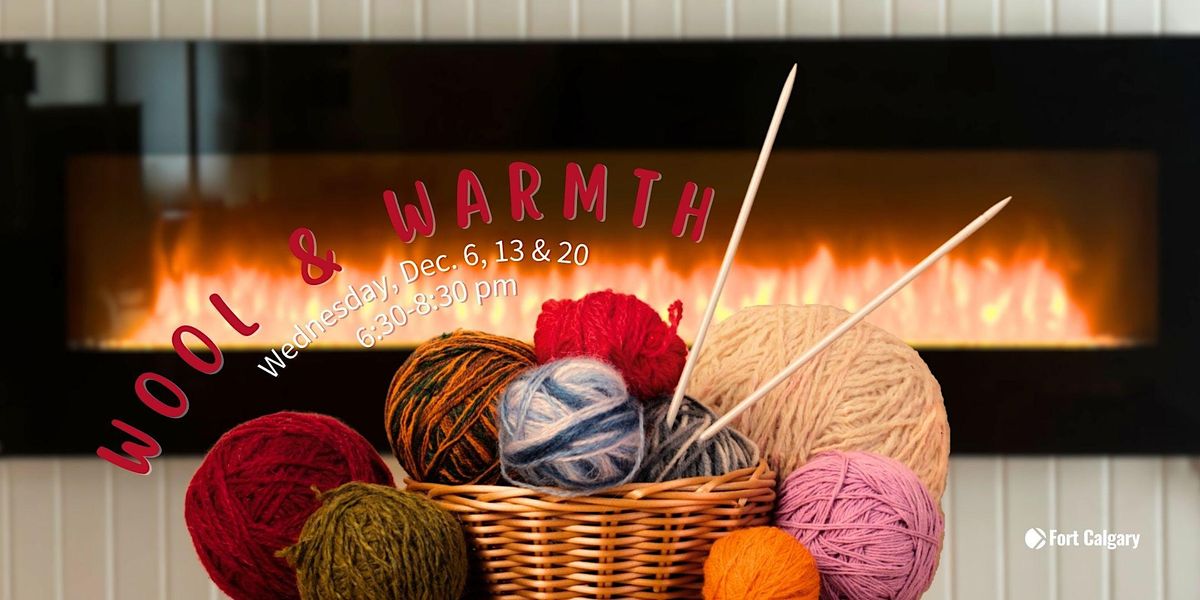 Wool & Warmth, Fort Calgary, November 15 to January 24 AllEvents.in