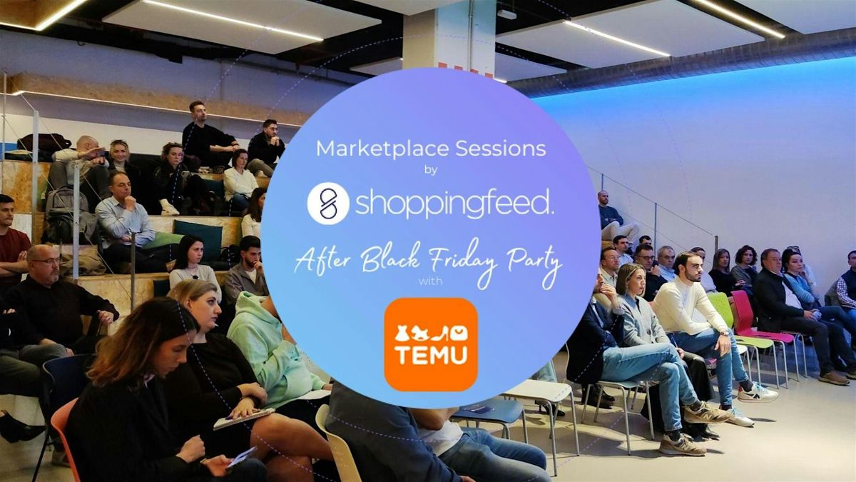 Marketplace Sessions: After Black Friday Party with TEMU, 4 December | Event in Alicante (Alacant) | AllEvents