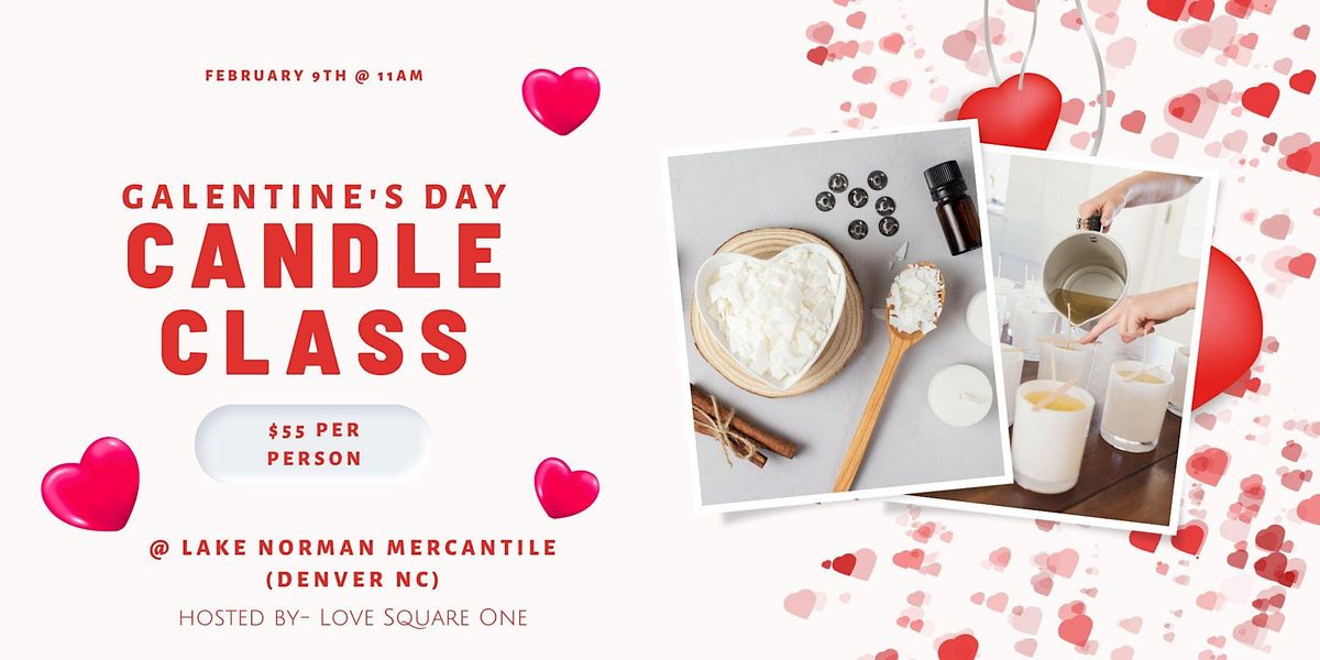 Galentines Day Candle Class, Lake Norman Mercantile & Creamery (Queen