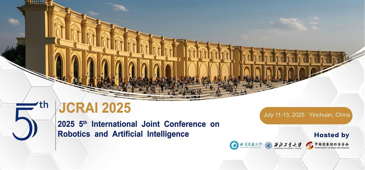 2025 5th International Joint Conference on Robotics and AI, 11 July | Event in 银川市 | AllEvents