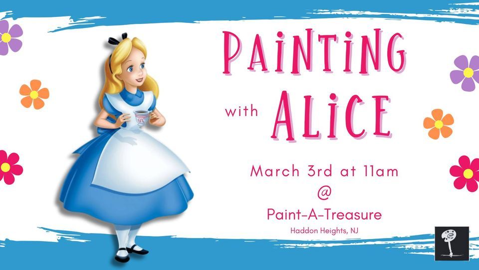 Painting with Alice, Paint-a-Treasure Studio Haddon Heights, March 3 ...