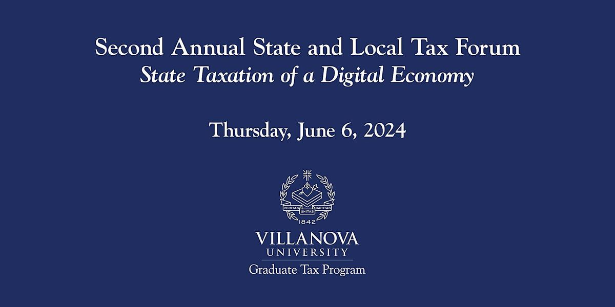 Second Annual State and Local Tax Forum, Villanova University Charles  Widger School of Law, 6 June 2024 | AllEvents.in