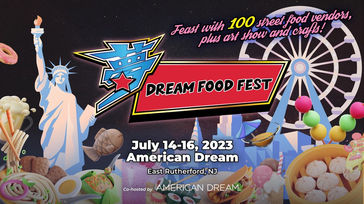 Dream Food Fest, American Dream, East Rutherford, 14 July to 16 July