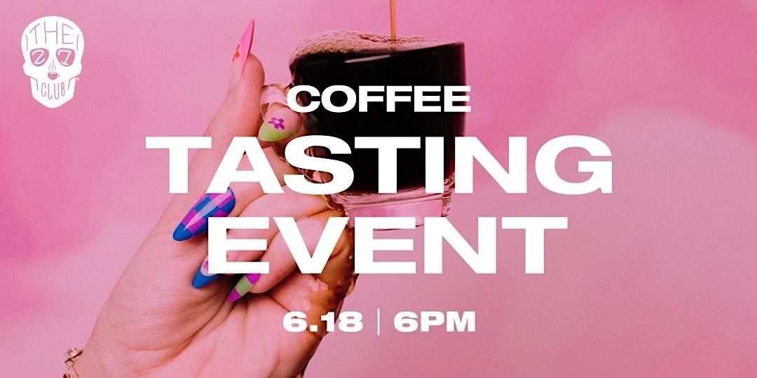 27 Club Coffee Tasting Event, 27 Club Coffee, Cleveland, June 18 2023