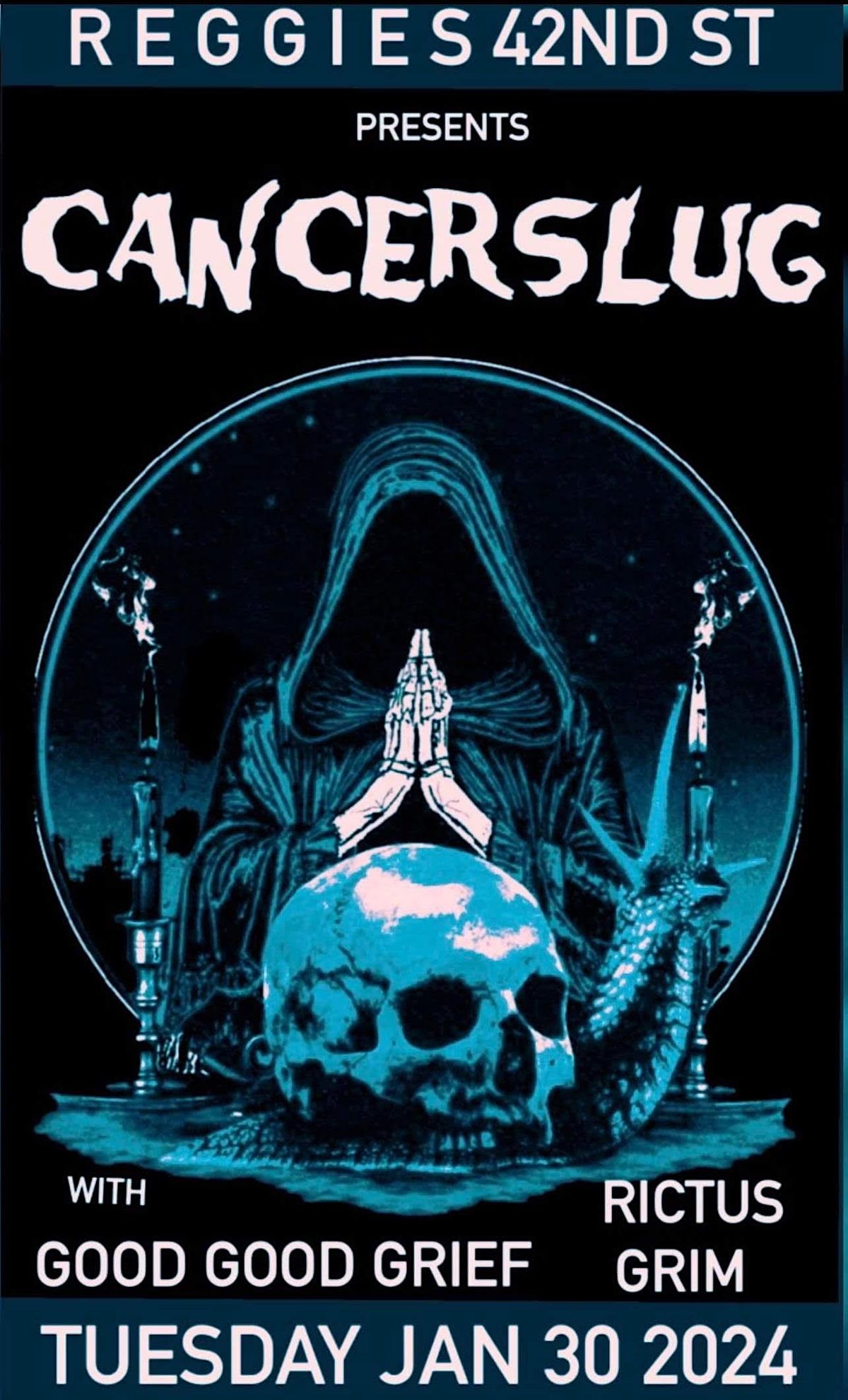 Cancerslug with Good Good Grief and Rictus Grim!, Reggie’s 42nd Street
