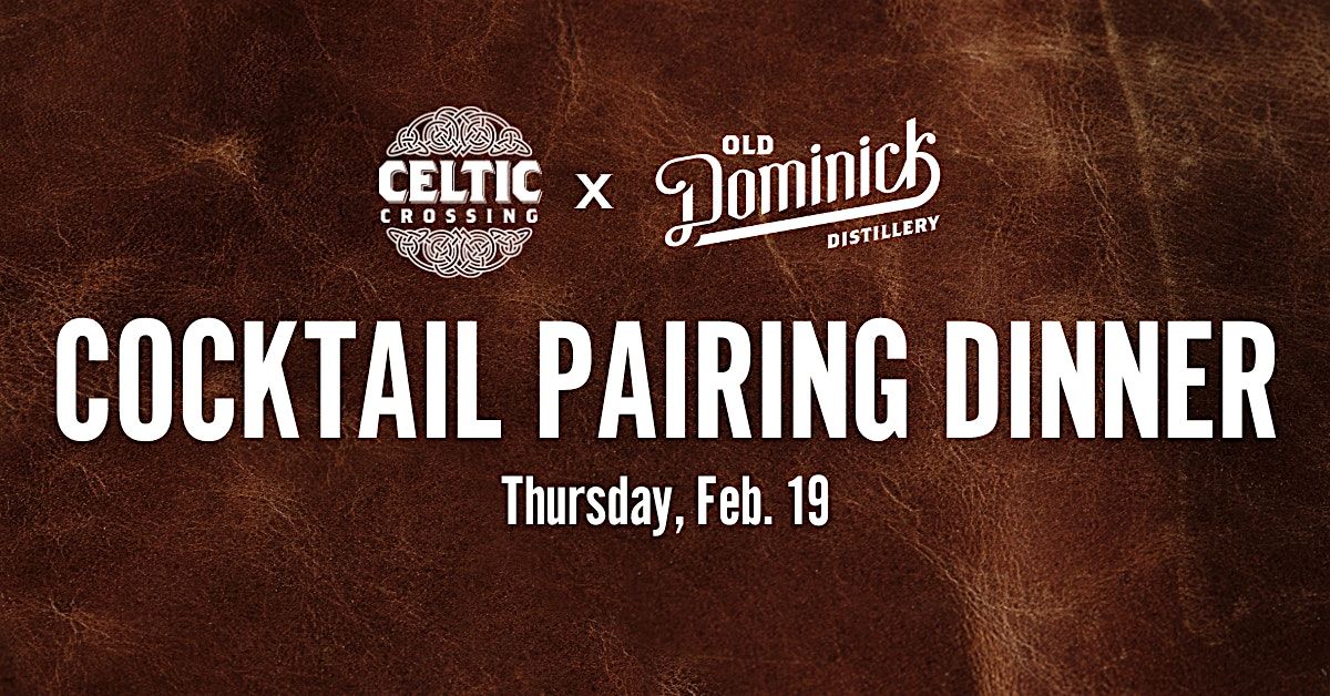 Celtic Crossing Old Dominick Cocktail Pairing Dinner