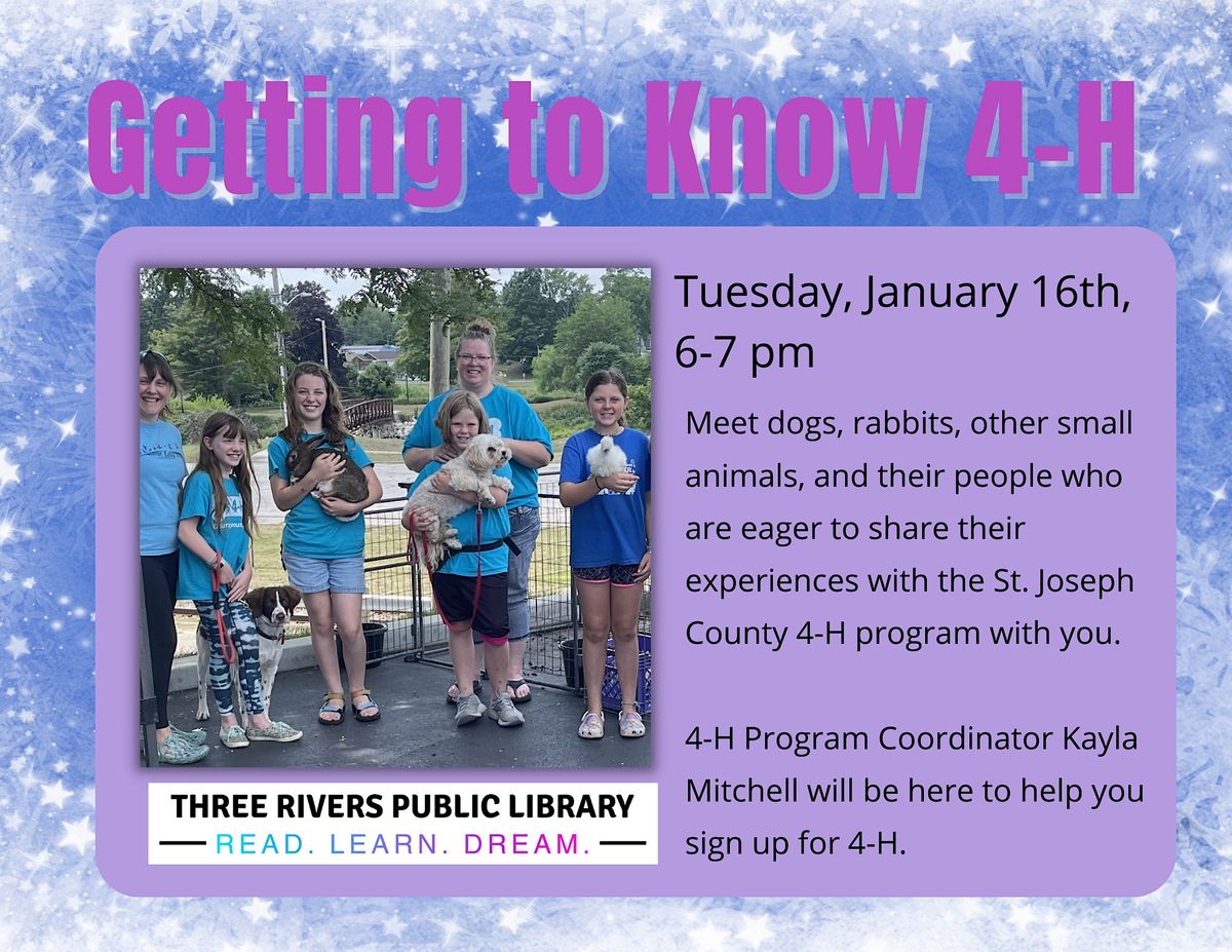 Getting to Know 4-H, Three Rivers Public Library, 16 January 2024 ...