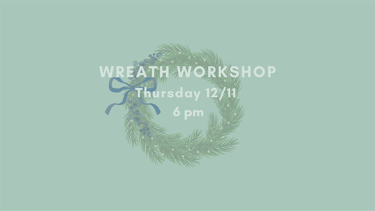 Wreath Making Workshop 12.11 @ 6pm, 11 December | Event in Dana Point | AllEvents