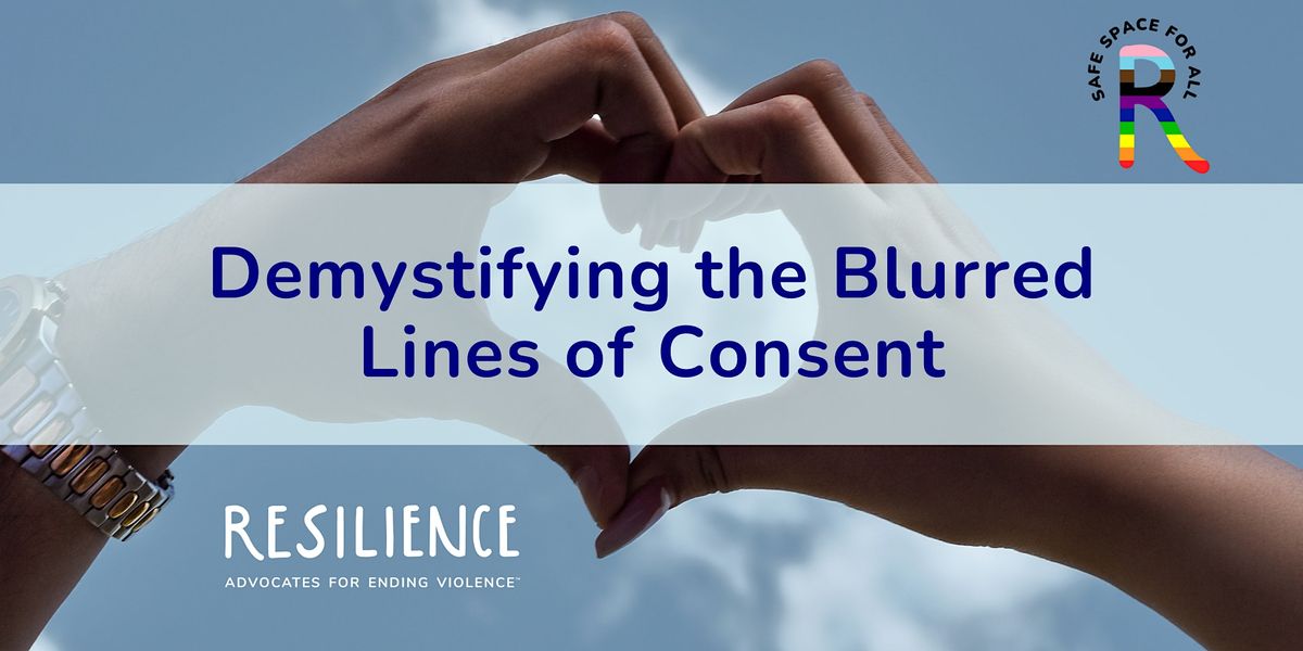 Demystifying the Blurred Lines of Consent, April 27 2023 Online Event