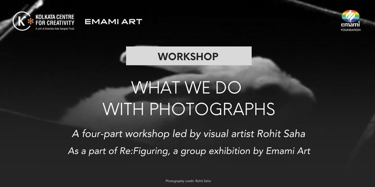 What We do With Photographs, 9 June | Event in Kolkata | AllEvents