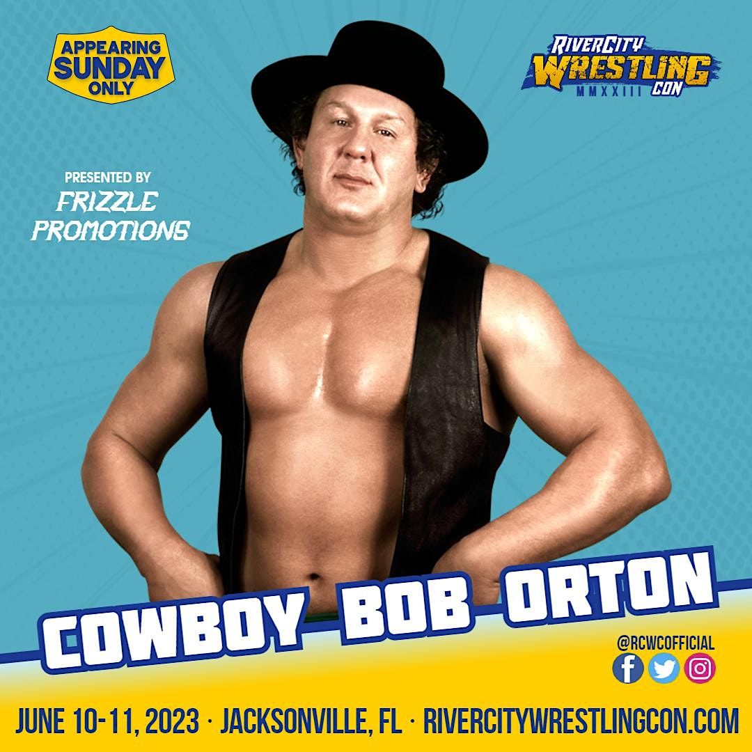 River City Wrestling Con Cowboy Bob Orton 510 Fairground Pl River City Wrestling Con Cowboy Bob Orton 510 Fairground Pl