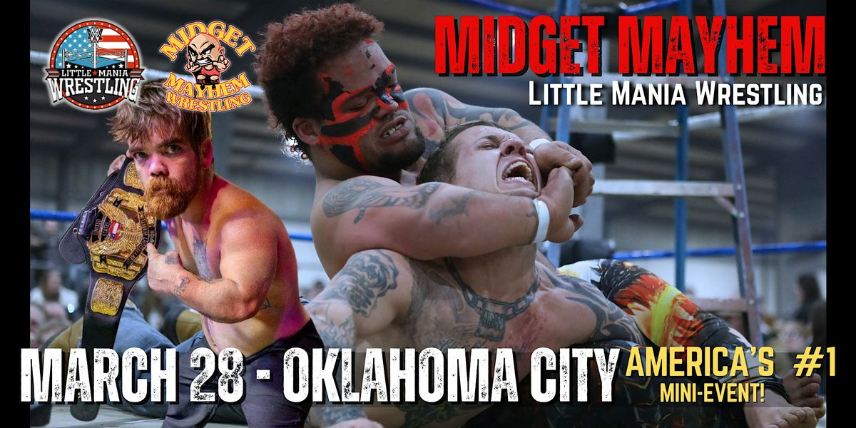 "Midget Mayhem / Little Mania" Mini Wrestling LIVE! Oklahoma City OK (16+), 28 March | Event in Oklahoma City