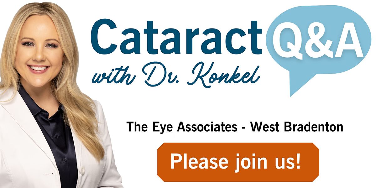 Cataract Q&A with Dr. Courtney Konkel, The Eye Associates West
