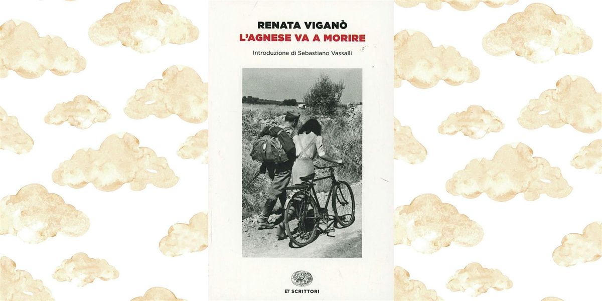 L Agnese Va A Morire Film Quarto incontro Leggère Bookclub: LAgnese va a morire, Renata Viganò