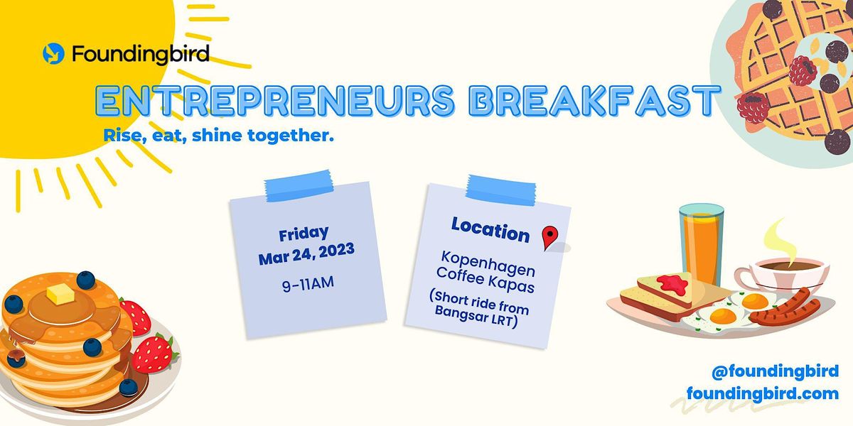 Entrepreneurs Breakfast, 24 March | Event in Kuala Lumpur | AllEvents.in