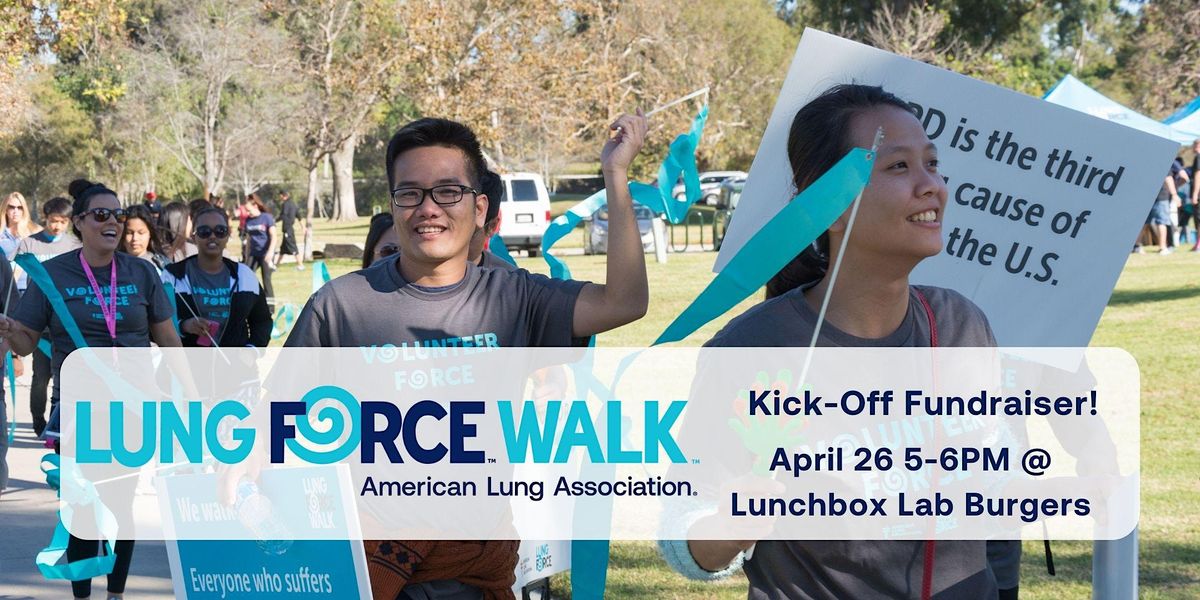LUNG FORCE Walk Seattle 2023 KickOff!, Lunchbox Lab Burgers, Shakes