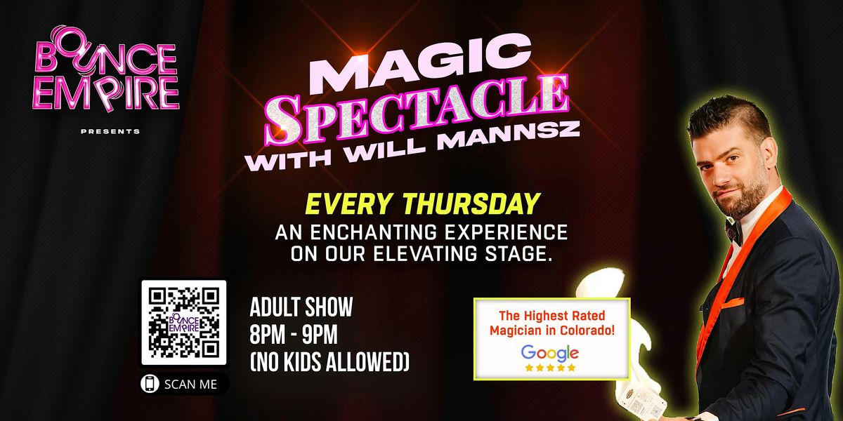 Magic Spectacle Adult Show With Will Mannsz, Bounce Empire, Lafayette ...