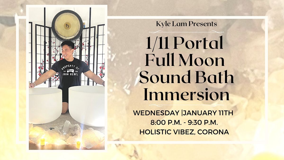1/11 Portal Full Moon Sound Bath Immersion (Corona), Holistic Vibez, Corona, January 11 2023