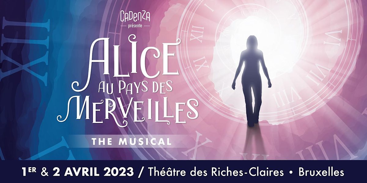 Alice au Pays des Merveilles / The Musical, Théâtre des Riches-Claires