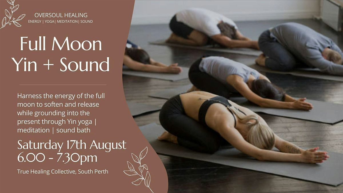 Full Moon Yin Yoga + Sound Bath, True Healing Collective Pty Ltd, South ...