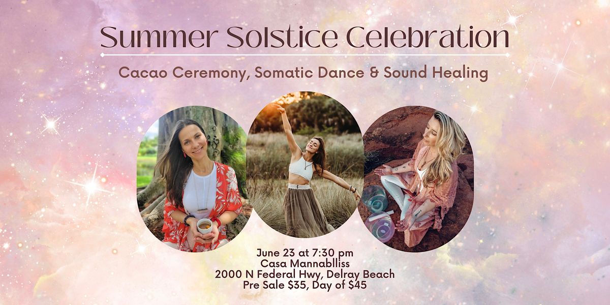 Cacao Ceremony, Somatic Dance and Sound Healing Summer Solstice ...
