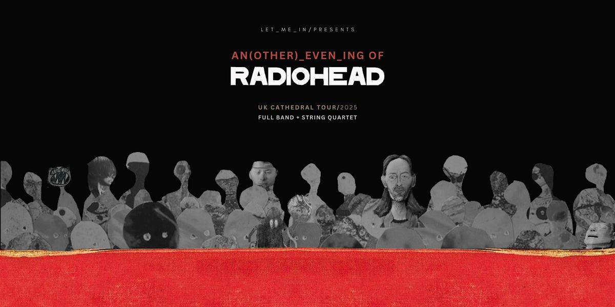 An Evening of Radiohead at Wakefield Cathedral, 9 May | Event in Wakefield | AllEvents