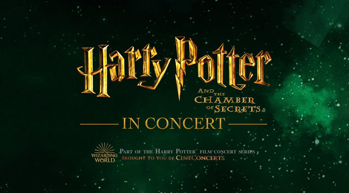 Harry Potter and the Chamber of Secrets - In Concert: Harry Potter and The Chamber of Secrets in Concert, 7 June