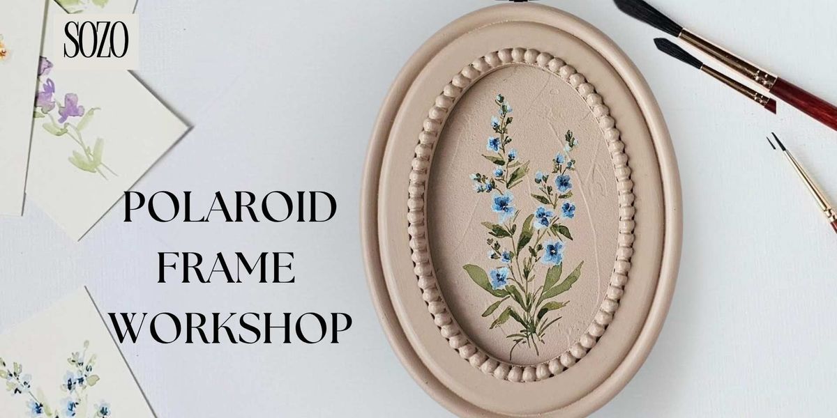 POLAROID FRAME WORKSHOP