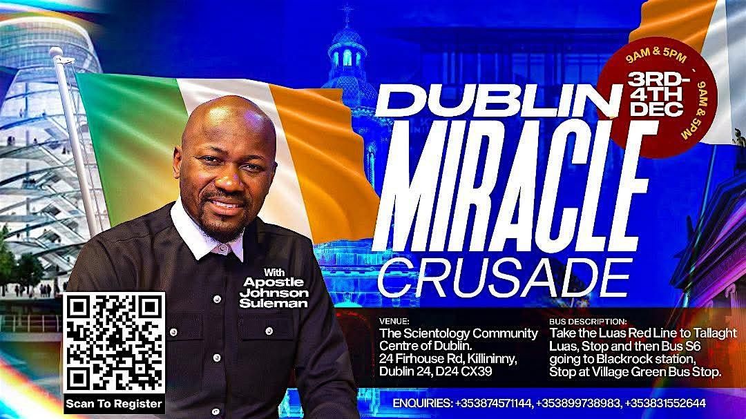 Dublin Miracle Crusade with APOSTLE JOHNSON SULEMAN, 3 December | Event in Dublin 24 | AllEvents