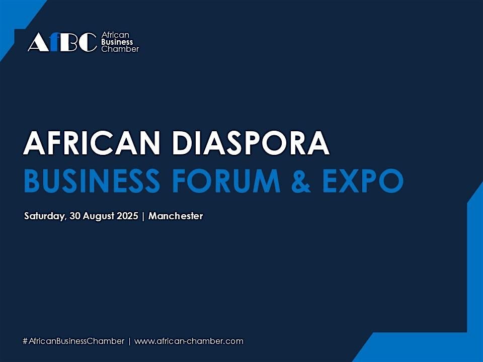 AfBC African  Diaspora Business Forum & Expo 2025, Manchester, 30 August | Event in Manchester | AllEvents