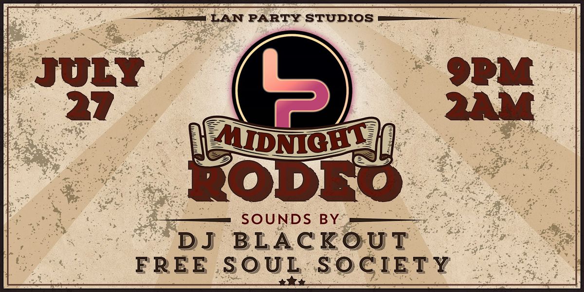 LAN Partys: Midnight Rodeo, SpeakEasy, Austin, 27 July to 28 July ...